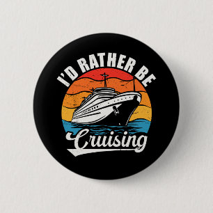 Funny Family Cruise Design For Men Women I'd Rathe 6 Cm Round Badge