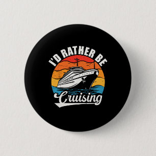 Funny Family Cruise Design For Men Women I'd Rathe 6 Cm Round Badge