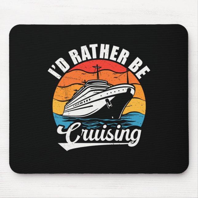 Funny Family Cruise Design For Men Women I'd Rathe Mouse Pad (Front)