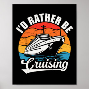 Funny Family Cruise Design For Men Women I'd Rathe Poster