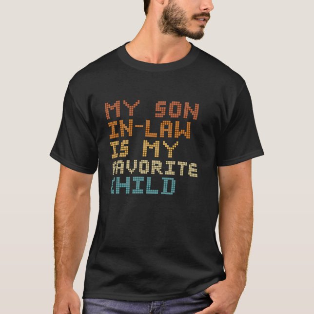 Funny Family My Son In Law Is My Favourite Child R T-Shirt (Front)