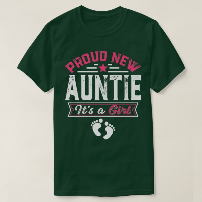 Funny Family Proud New Auntie It's A Girl Gender R T-Shirt (Design Front)