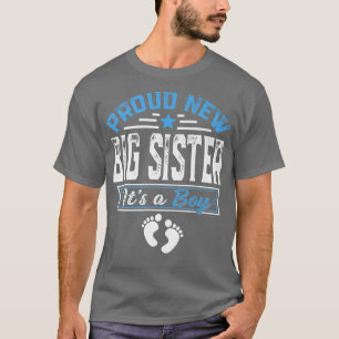 Funny Family Proud New Big Sister It's A Boy Gende T-Shirt