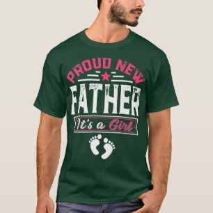 Funny Family Proud New Father It's A Girl Gender R T-Shirt