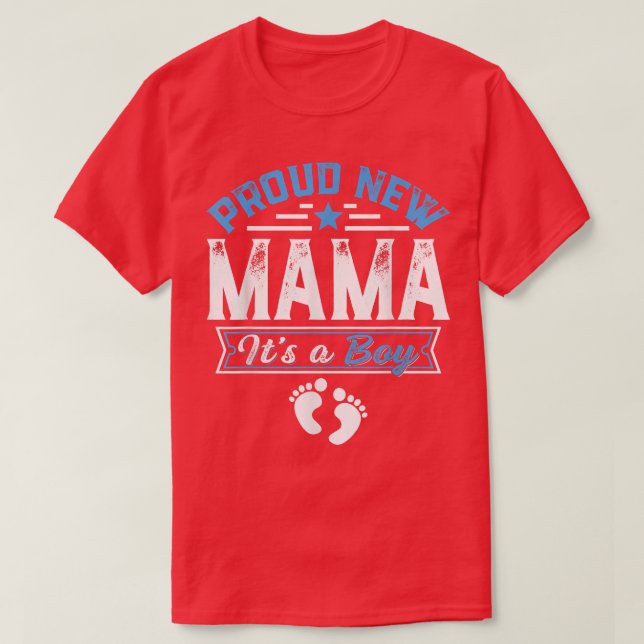 Funny Family Proud New Mama It's A Boy Gender Reve T-Shirt (Design Front)