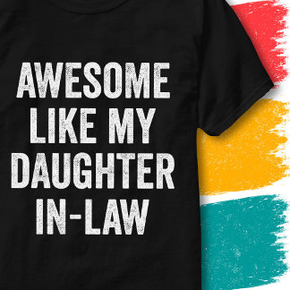 Funny Family Quote Awesome Like My Daughter-In-Law T-Shirt