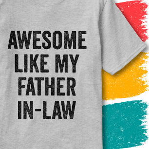 Funny Family Quote Awesome Like My Father-In-Law T-Shirt