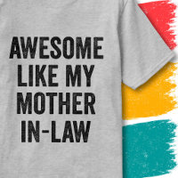 Funny Family Quote Awesome Like My Mother-In-Law
