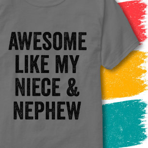 Funny Family Quote Awesome Like My Niece & Nephew T-Shirt