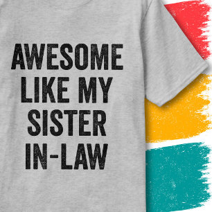 Funny Family Quote Awesome Like My Sister-In-Law T-Shirt