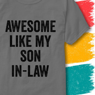 Funny Family Quote Awesome Like My Son-In-Law T-Shirt