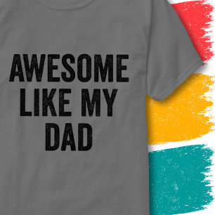 Funny Family Quote Vintage Awesome Like My Dad T-Shirt