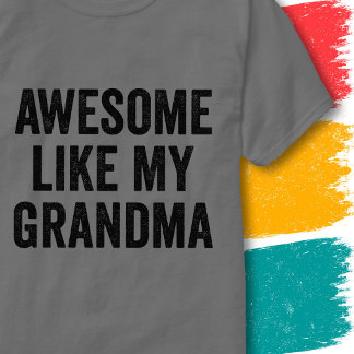 Funny Family Quote Vintage Awesome Like My Grandma T-Shirt
