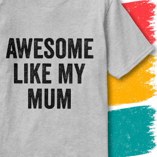 Funny Family Quote Vintage Awesome Like My Mum T-Shirt