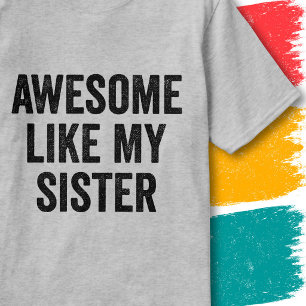 Funny Family Quote Vintage Awesome Like My Sister T-Shirt