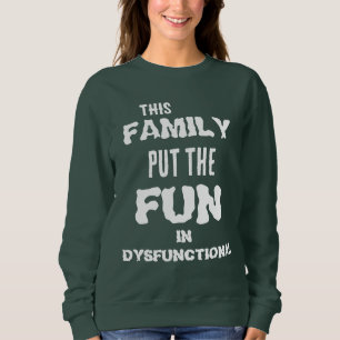 Funny family reunion gathering sweatshirt