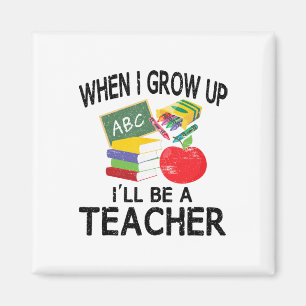 Funny Family Shirts Teacher S Gifts When I Grow Up Magnet