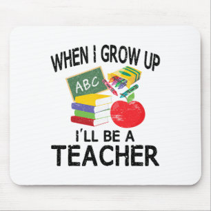 Funny Family Shirts Teacher S Gifts When I Grow Up Mouse Pad