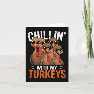Funny Family Thanksgiving - Chillin With My Turkey Card