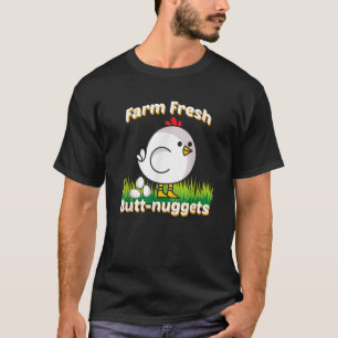 Funny Farm Chicken T Shirt Farm Fresh Butt Nuggets