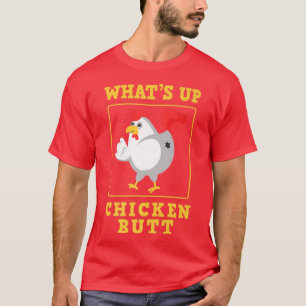 Funny Farmer Animal Pet WhatS Up Chicken Butt T-Shirt