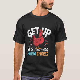 Funny Farmer Chicken Lover Get Up Its Time To Do F T-Shirt