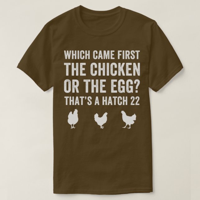 Funny Farmer Chicken or Egg Hatch 22 Backyard Chic T-Shirt (Design Front)