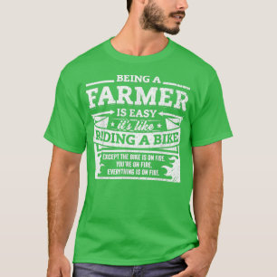 Funny Farmer Gift Being A Farmer Is Easy T-Shirt