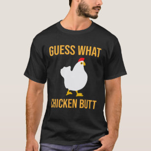 Funny farmer Gift guess what chicken butt T-Shirt