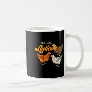 Funny Farmer Gift - I Love My Ladies Chicken  Coffee Mug