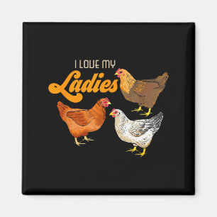 Funny Farmer Gift - I Love My Ladies Chicken  Magnet