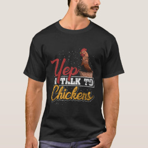 Funny Farmer Gift Yep I Talk To Chickens For Chris T-Shirt