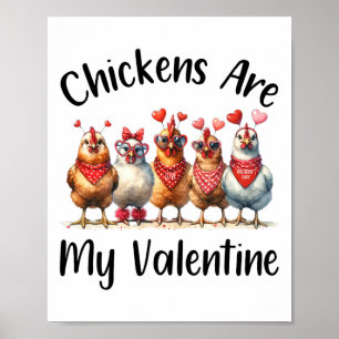 Funny Farmers - Men Women Chicken Are My Valentine Poster