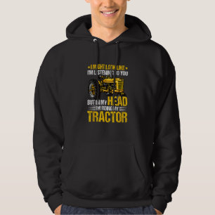 Funny Farming Quote   Easily Distracted By Tractor Hoodie