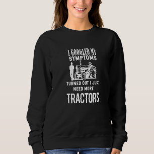 Funny Farming Quote Need More Tractors Vintage Sweatshirt