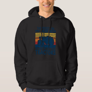 Funny Farming Telling Me Get More Tractors Vintag Hoodie