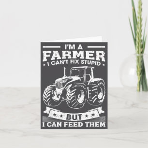 Funny Farming Tractor I'm A Farmer I Feed People  Card