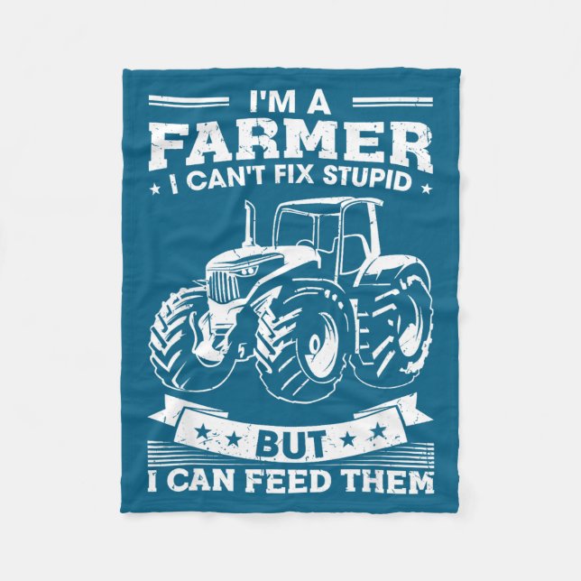 Funny Farming Tractor I'm A Farmer I Feed People  Fleece Blanket (Front)