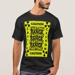 Funny Fart Costume Caution Farting Range Joke T-Shirt