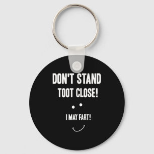 Funny Fart Don't Stand Toot Close I May Fart  Key Ring