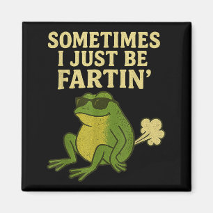 Funny Fart Meme Sometimes I Just Be Farting Frog  Magnet