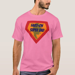 Funny Fart-On Super Dad  T-Shirt