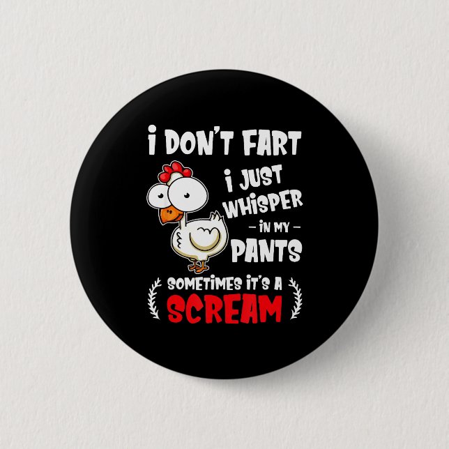 Funny Farting Chicken Lover I Dont Fart I Whisper  6 Cm Round Badge (Front)