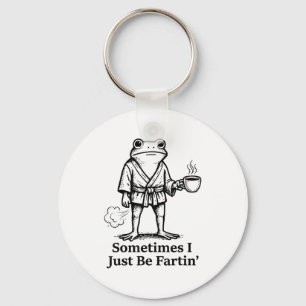 Funny Farting Frog Fart Joke Sometimes I Just Be F Key Ring