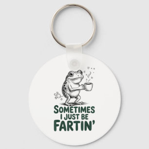 Funny Farting Frog Fart Joke Sometimes I Just Be F Key Ring