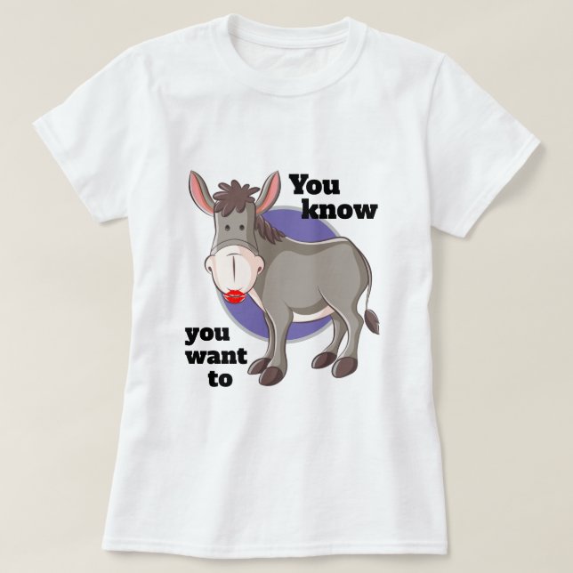 Funny Fashion Novelty YOU KNOW YOU WANT TO KMA  T-Shirt (Design Front)