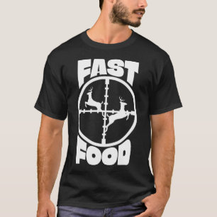 Funny Fast Food Deer Hunting Gift For Hunter Men B T-Shirt