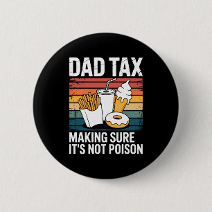 Funny Fast Food Ison Tester Gift Retro Dad Tax  6 Cm Round Badge