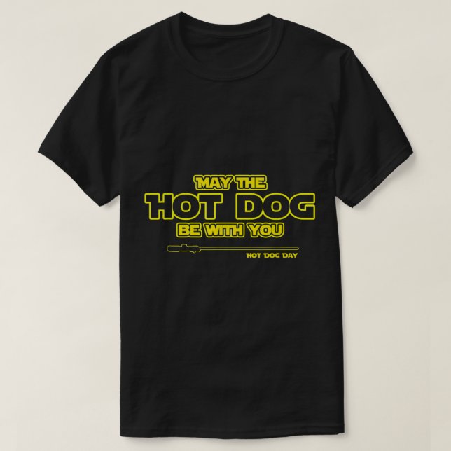Funny Fast Food May the Hot Dog Day be with you Wo T-Shirt (Design Front)