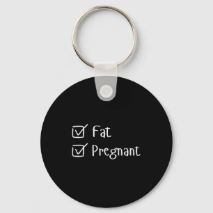 Funny Fat Pregnancy Sayings Humor Expecting Moms G Key Ring